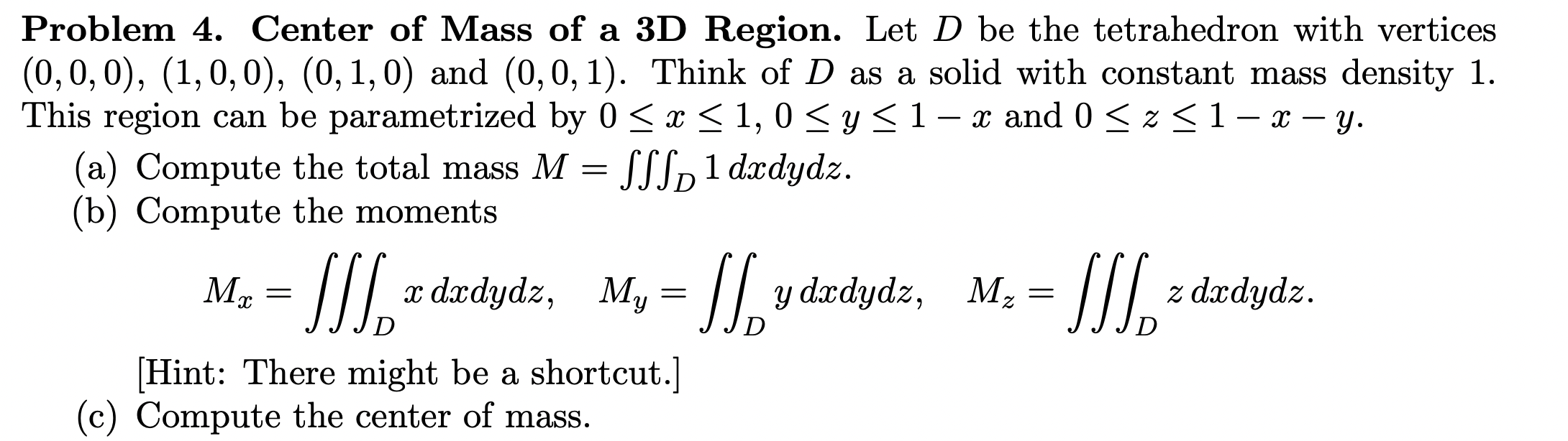 Solved Problem 4. Center of Mass of a 3D Region. Let D be | Chegg.com