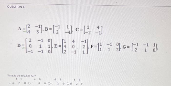 Solved A=[24−13],B=[−121−4],C=[1−24−1]D=⎣⎡20−1−11−1010⎦⎤,E=⎣ | Chegg.com