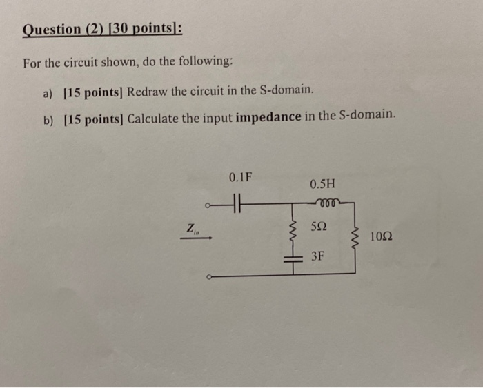 Solved Question (2) (30 points]: For the circuit shown, do | Chegg.com
