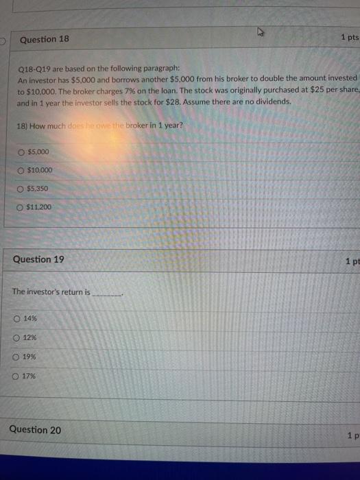 Solved Question 18 1 pts Q18-Q19 are based on the following | Chegg.com