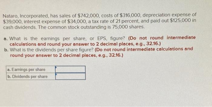 Solved Nataro, Incorporated, has sales of $742,000, costs of | Chegg.com