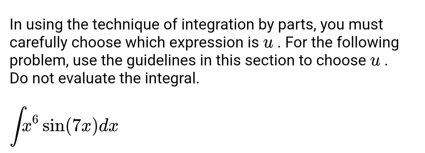 Solved In Using The Technique Of Integration By Parts, You | Chegg.com