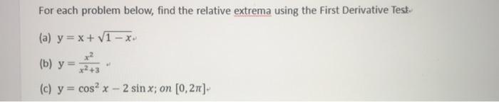 Solved For each problem below, find the relative extrema | Chegg.com