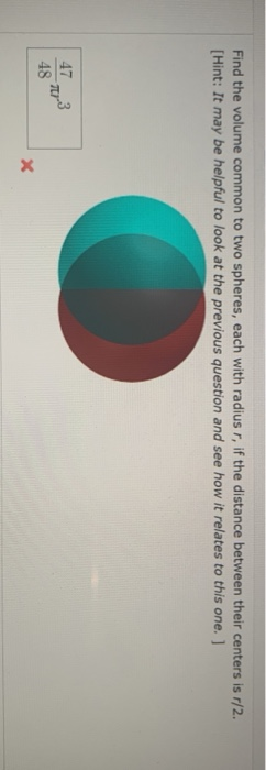 Solved Find The Volume Common To Two Spheres Each With R Chegg Com