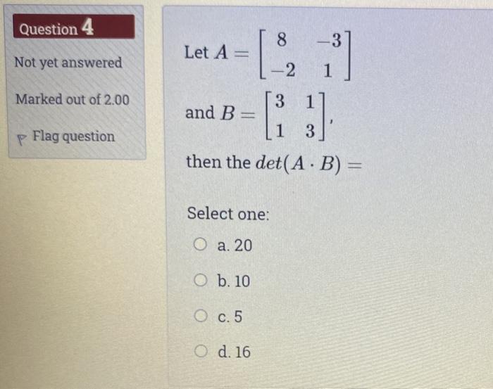 Solved Question 4 8 -3 Let A [ Not yet answered -2 1 Marked | Chegg.com