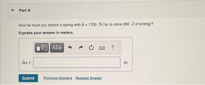 Solved Part A How far must you stretch a spring with k = | Chegg.com