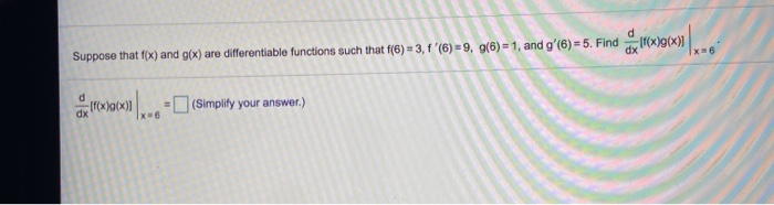 Solved X-6 Supose that (x) and g(x) are differentiablo | Chegg.com