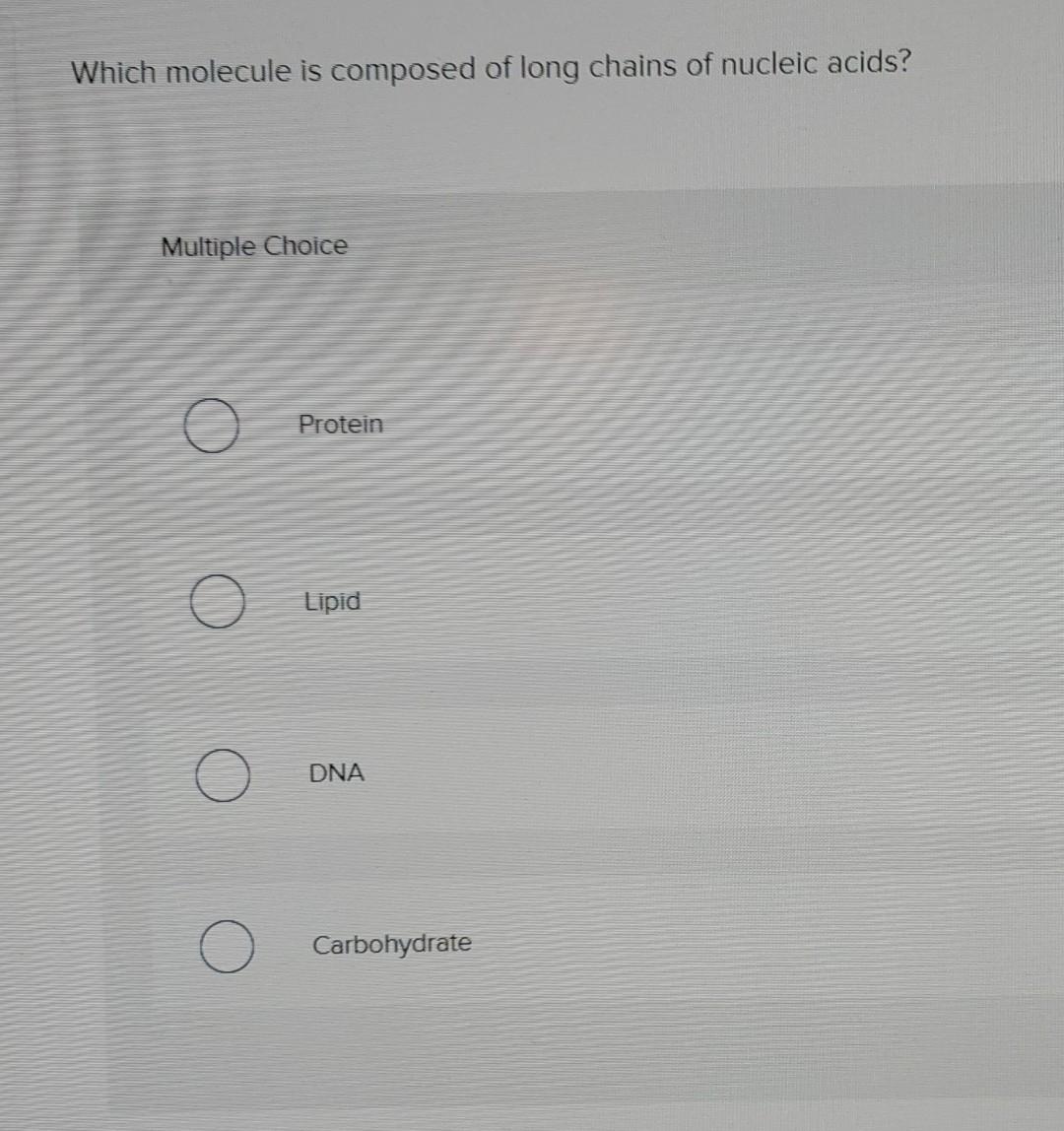 Solved Which molecule is composed of long chains of nucleic