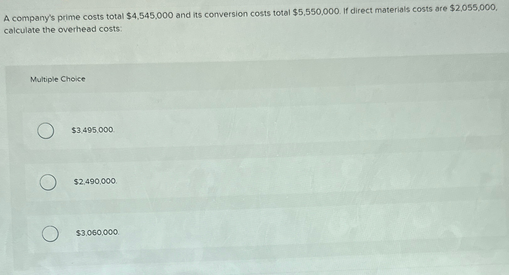 Solved A company's prime costs total $4,545,000 ﻿and its | Chegg.com