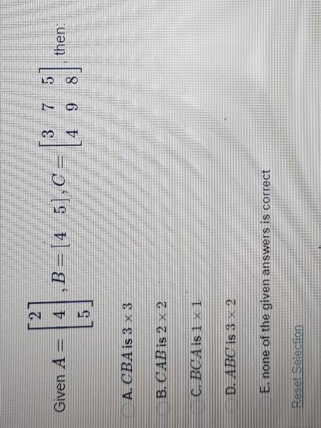 Solved Given A 2 4 ,B= [4 5],C 5 B= (4 51,0- | * 3 7 5 4 9 8 | Chegg.com