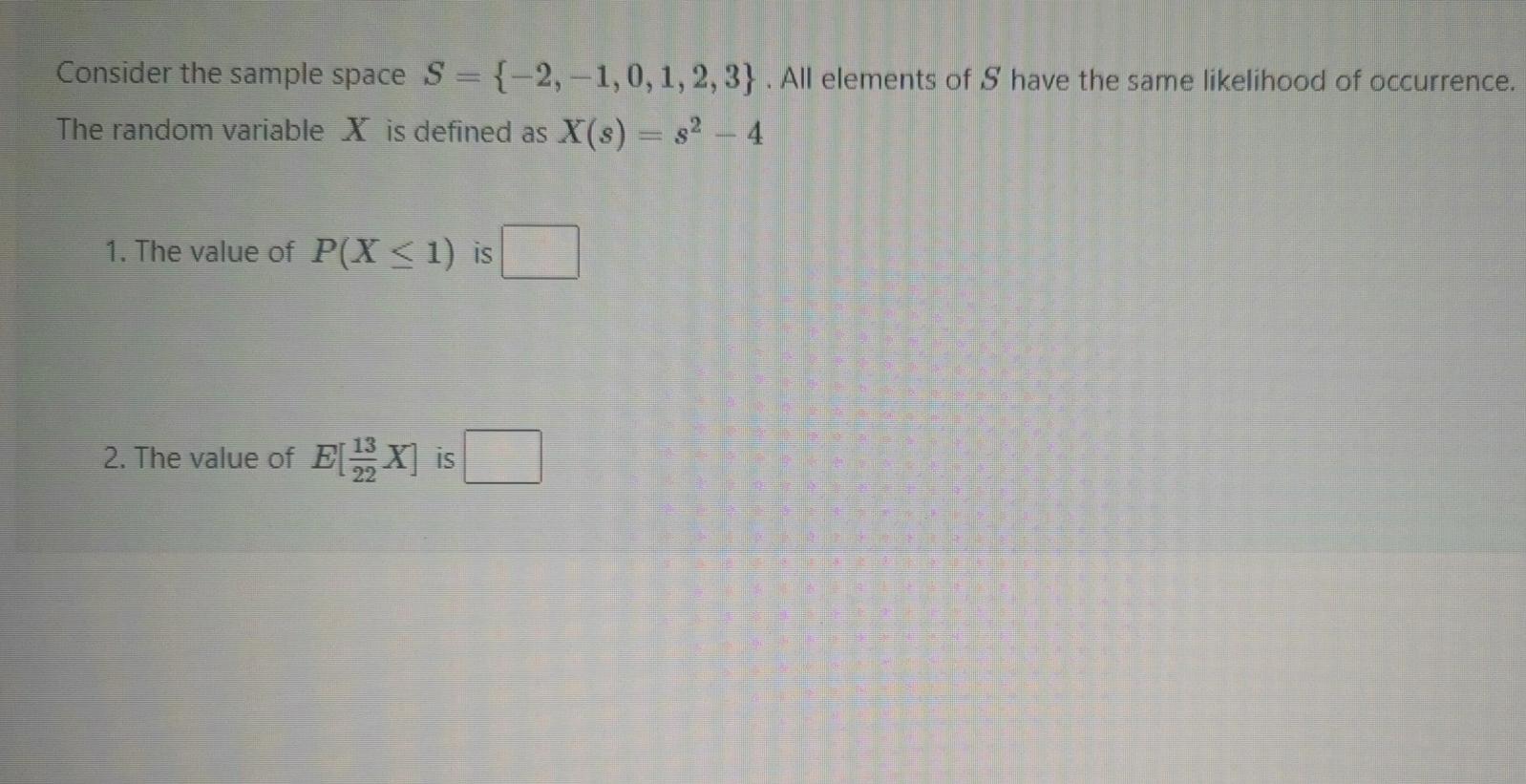 Solved Consider the sample space S = {-2,-1,0,1,2,3}. All | Chegg.com