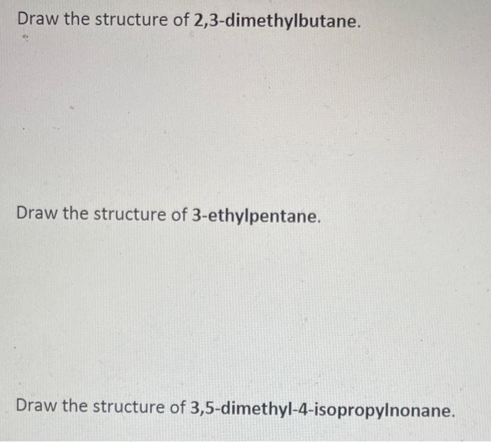 Solved Draw the structure of 2,3dimethylbutane. Draw the