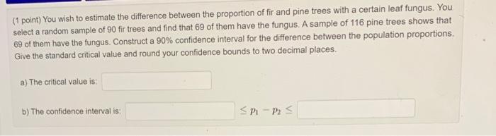 Solved (1 point) You wish to estimate the difference between | Chegg.com
