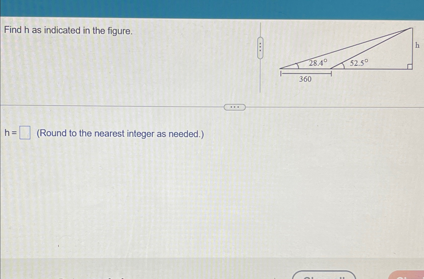 Solved Find h ﻿as indicated in the figure.h= (Round to the | Chegg.com
