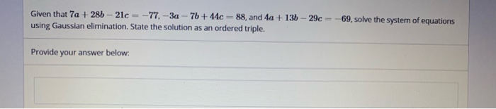 Solved Given That 7a + 286-21c-77-3a - 76+14c = 88, And 4a | Chegg.com