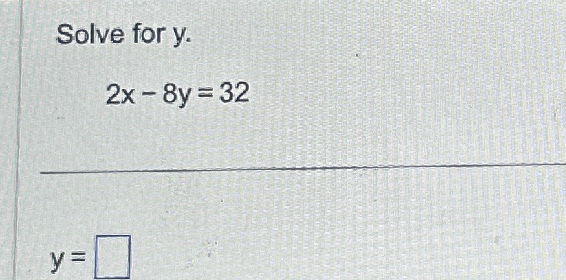 Solve For Y 2x 8y 32y