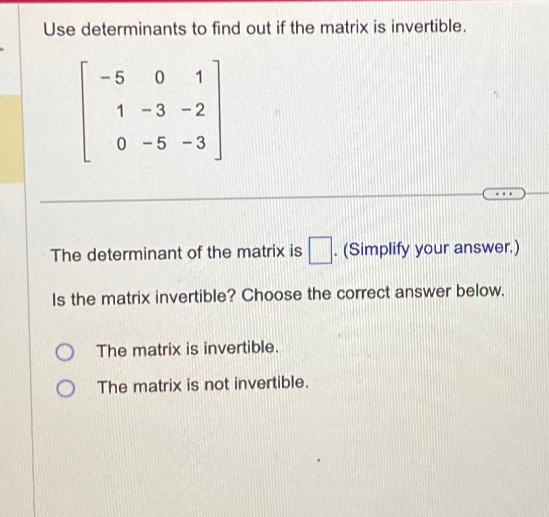 solved-use-determinants-to-find-out-if-the-matrix-is-chegg