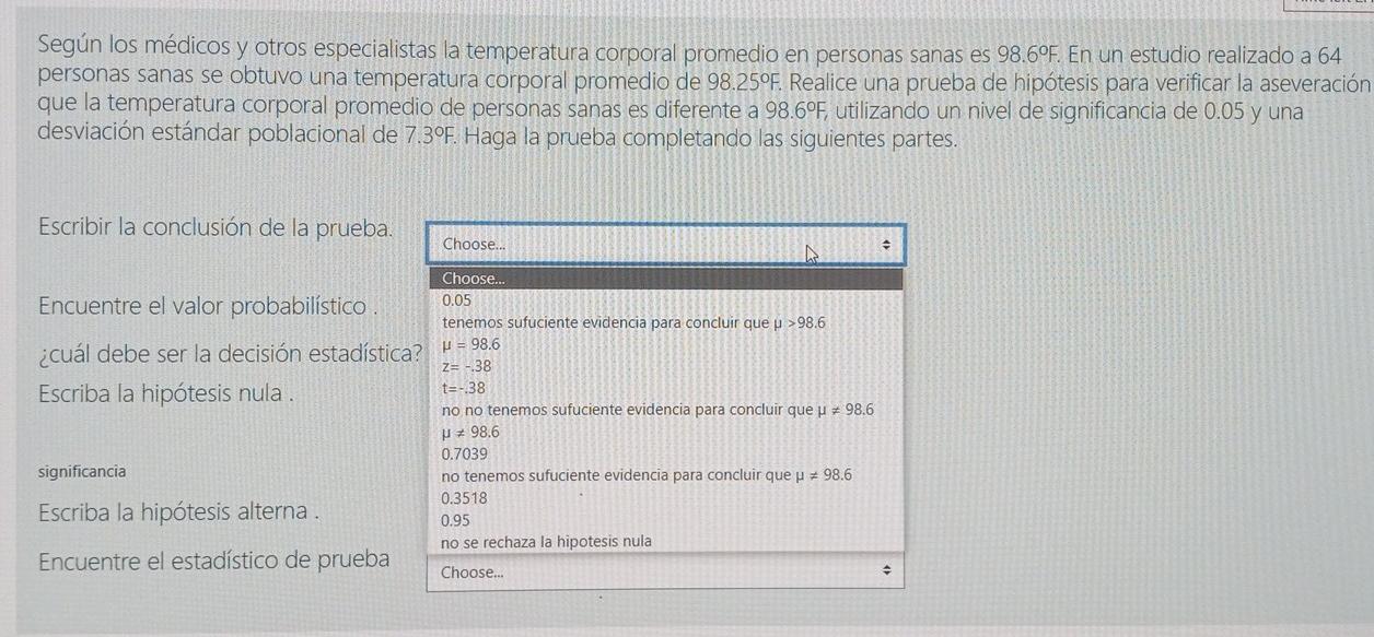 Según los médicos y otros especialistas la temperatura corporal promedio en personas sanas es 98.6°F. En un estudio realizado