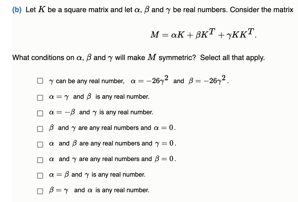 Solved (b) ﻿Let K ﻿be a square matrix and let α,β ﻿and γ ﻿be | Chegg.com