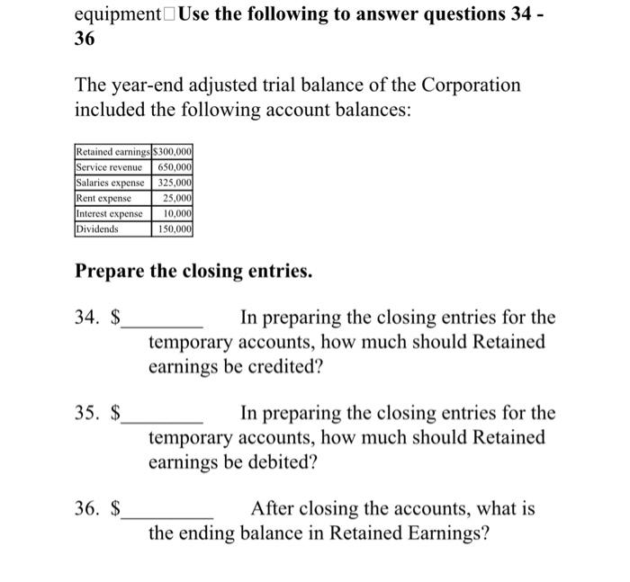 Solved equipment Use the following to answer questions 34 | Chegg.com