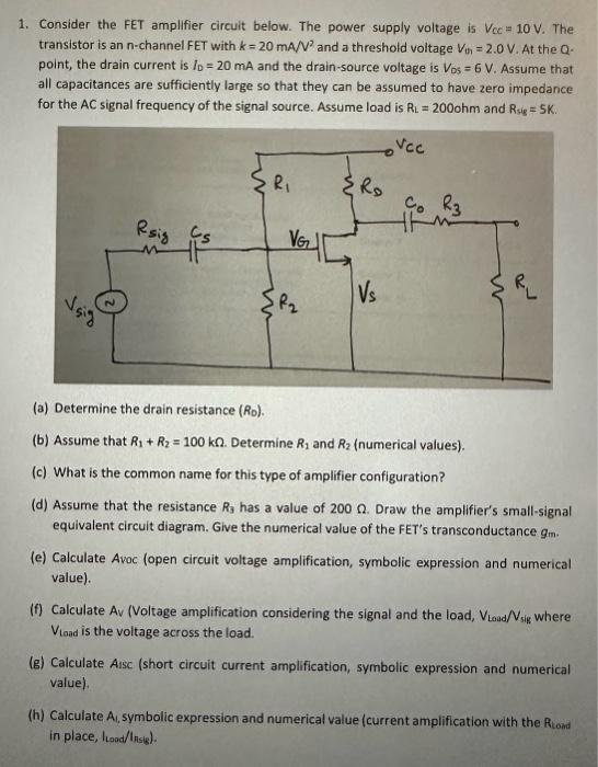 Solved 1. Consider the FET amplifier circuit below. The