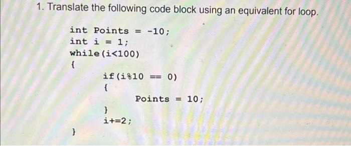 Solved 1. Translate the following code block using an | Chegg.com