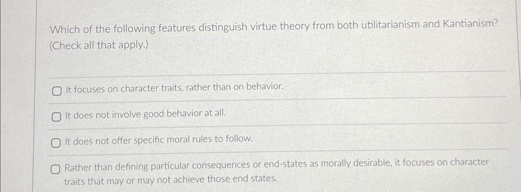 Solved Which of the following features distinguish virtue | Chegg.com