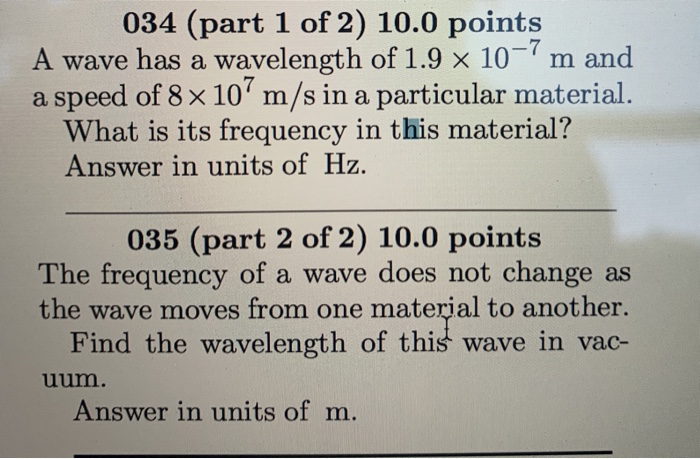 Solved 034 (part 1 of 2) 10.0 points A wave has a wavelength | Chegg.com