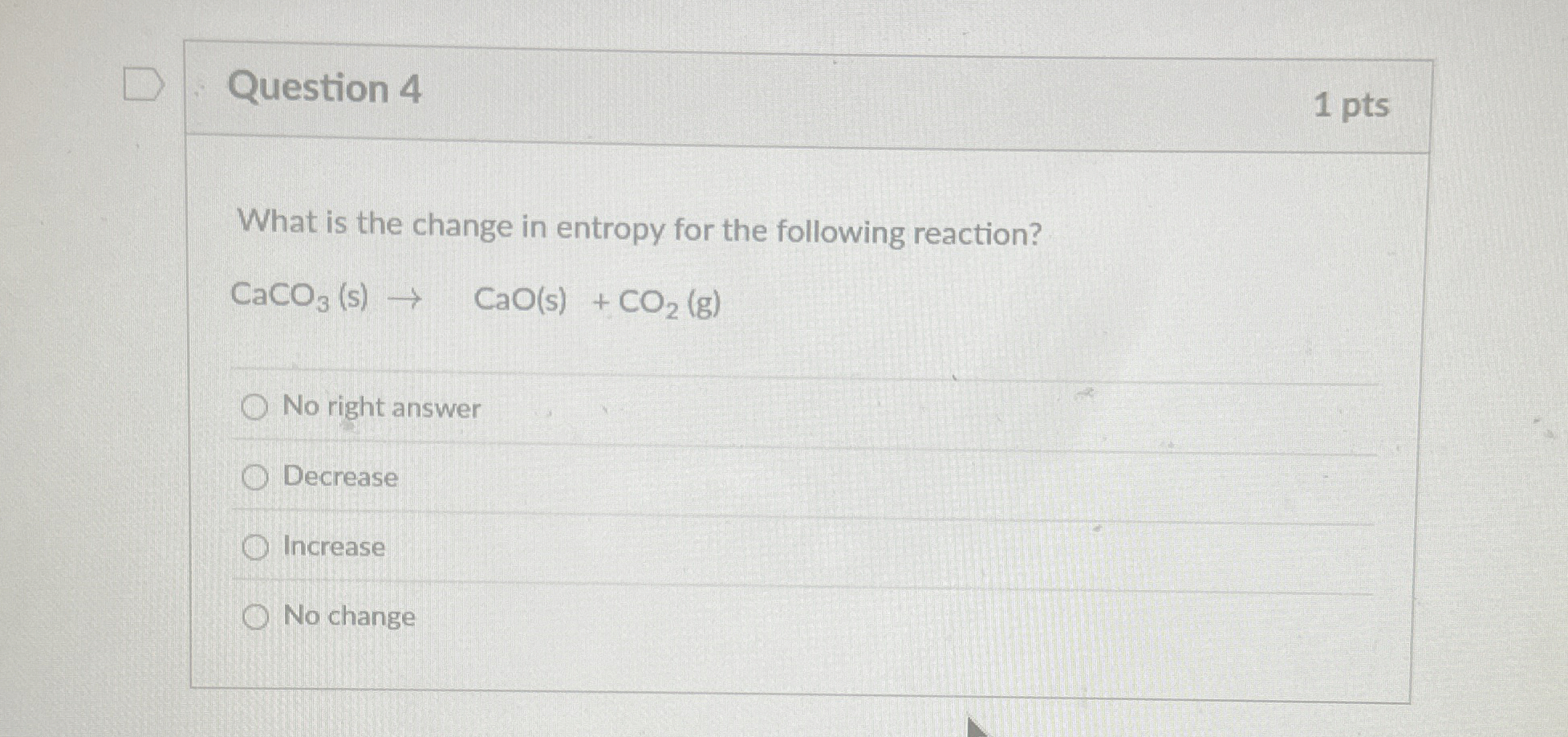 Solved Question 41 ﻿ptsWhat is the change in entropy for the | Chegg.com