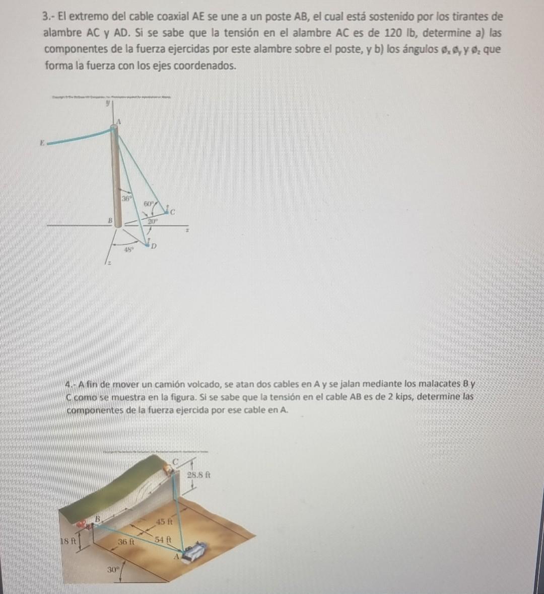 3.- El extremo del cable coaxial AE se une a un poste AB, el cual está sostenido por los tirantes de alambre \( A C \) y \( A