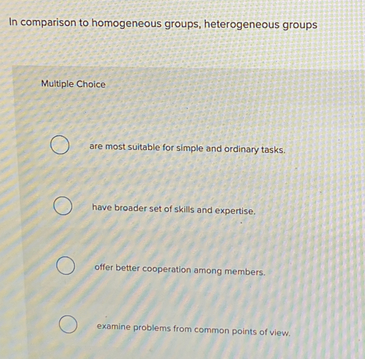 Solved In comparison to homogeneous groups, heterogeneous | Chegg.com