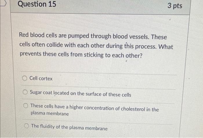 Solved Question 15 3 pts Red blood cells are pumped through | Chegg.com
