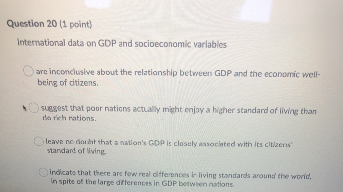 Solved Question 20 (1 point) International data on GDP and | Chegg.com