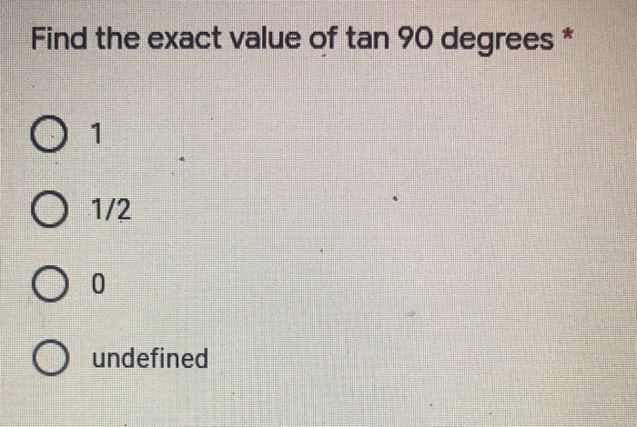 How do you find the value of tan 90?