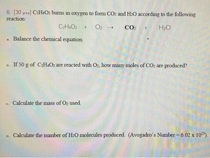 Solved 6. 30 pts C2H4O2 bums in oxygen to form CO2 and H2O