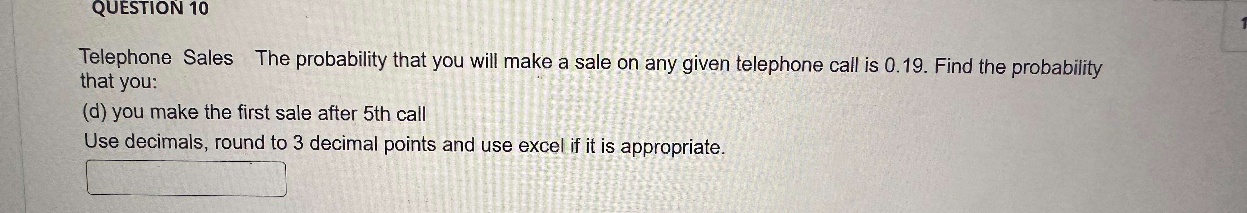 Solved QUESTION 10Telephone Sales The probability that you | Chegg.com