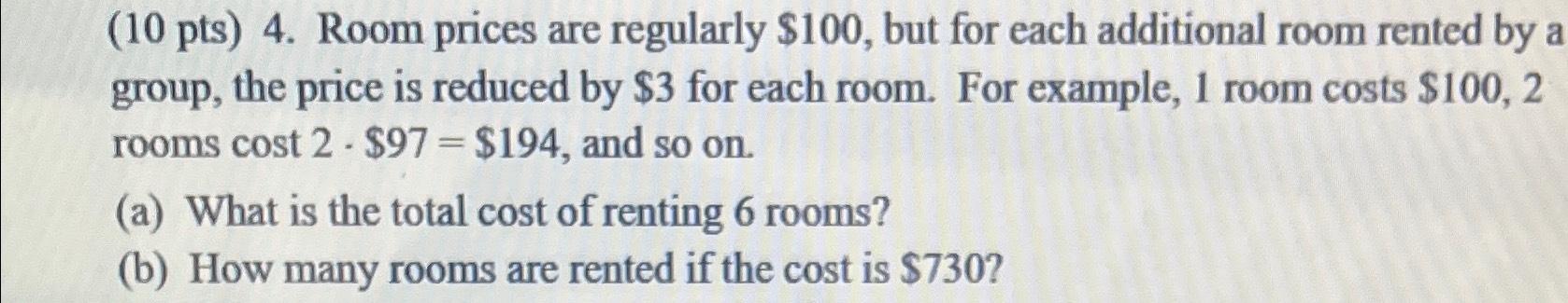 Solved 4. ﻿Room prices are regularly $100, ﻿but for each | Chegg.com