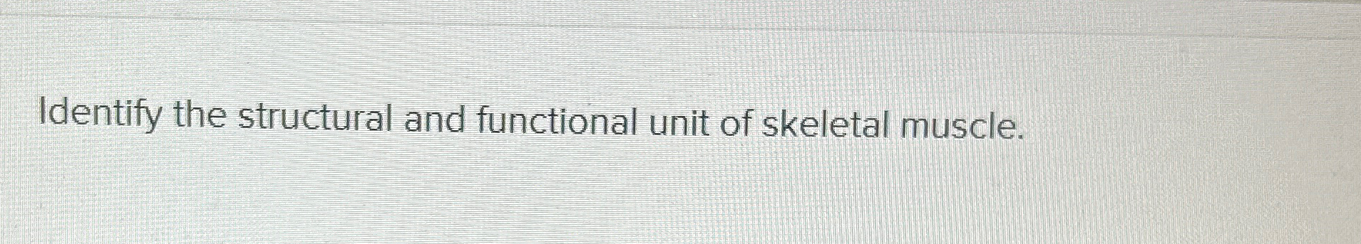 Solved Identify the structural and functional unit of | Chegg.com