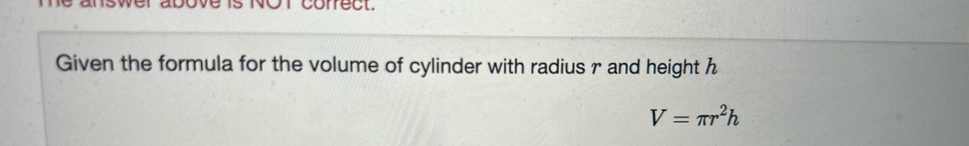 Given the formula for the volume of cylinder with | Chegg.com