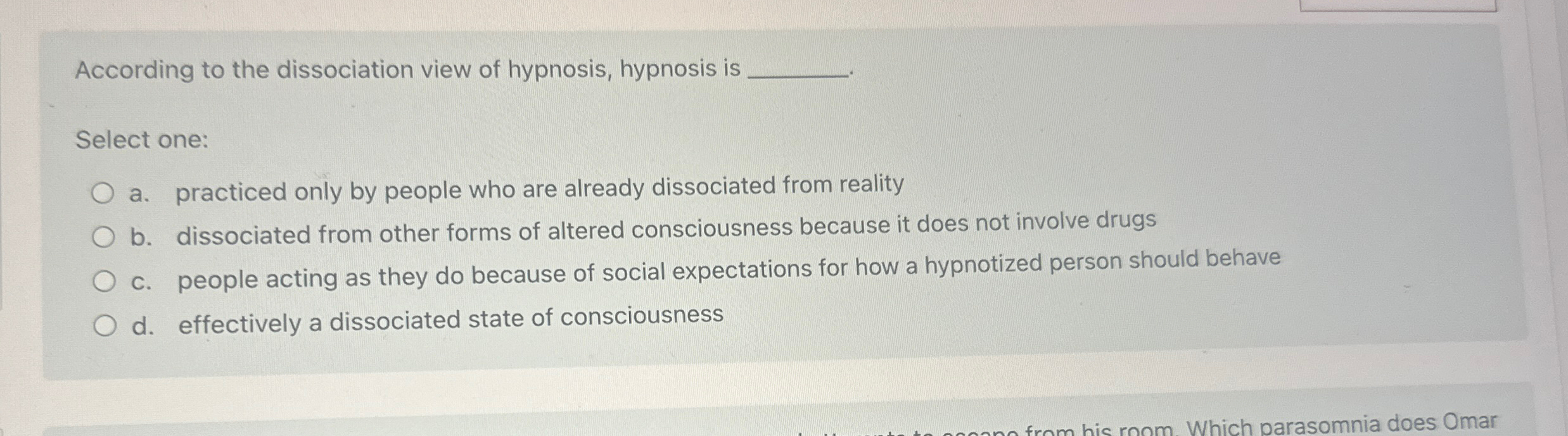 Solved According to the dissociation view of hypnosis,