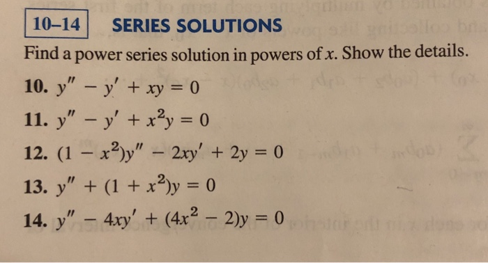 Solved 10 14 Series Solutions Find A Power Series Solution Chegg Com Solved 10 14 Series Solutions Find A Power Series Solution Chegg Com
