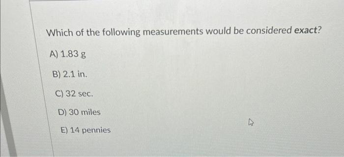 Solved Which of the following measurements would be | Chegg.com