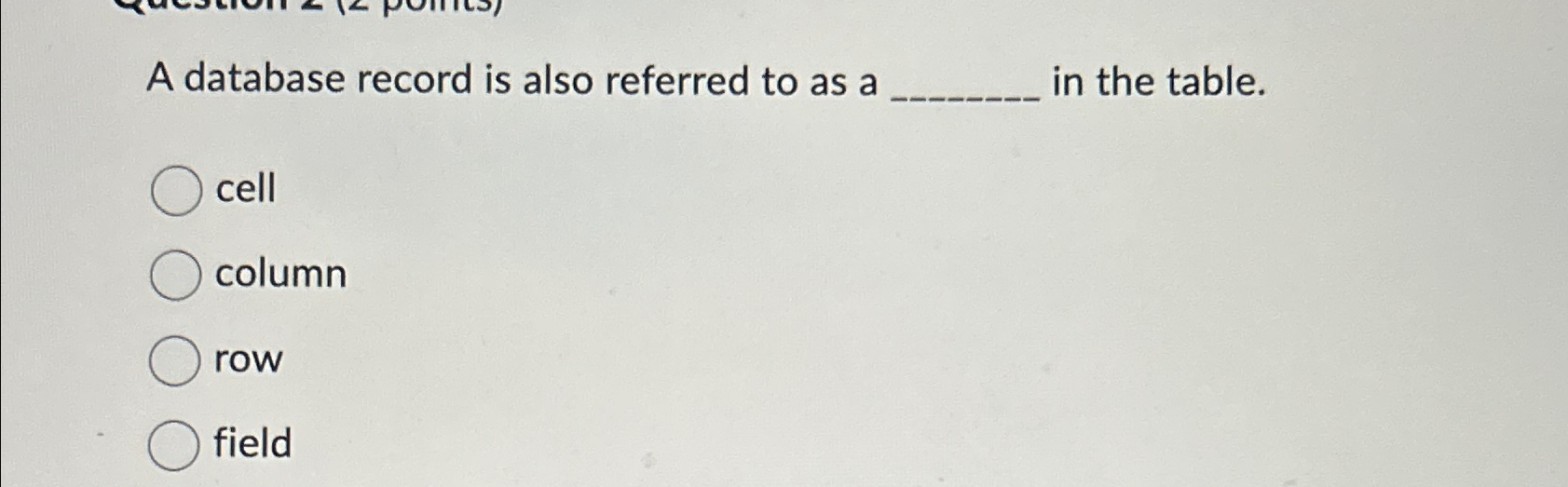 Solved A database record is also referred to as a in the | Chegg.com