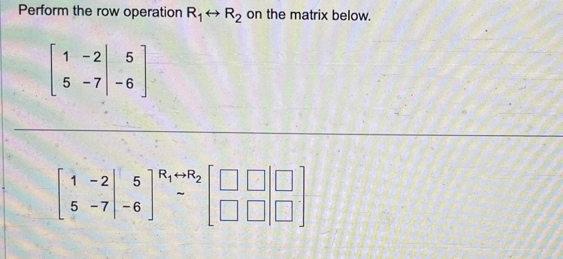 Solved Perform the row operation R1harrR2 on the matrix Chegg