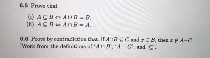 Solved 6.5 Prove that (i) ACB AUB= B, (ii) ACB AB = A. 6.6 | Chegg.com