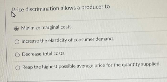 Solved Price Discrimination Allows A Producer To Minimize | Chegg.com