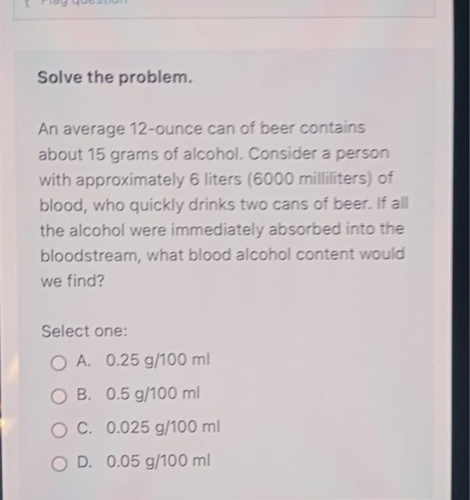 Solved Solve the problem. An average 12ounce can of beer