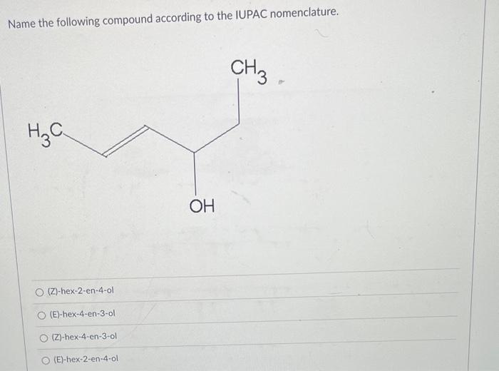 Solved Alamn tha fallowing compound according to the IUPAC | Chegg.com