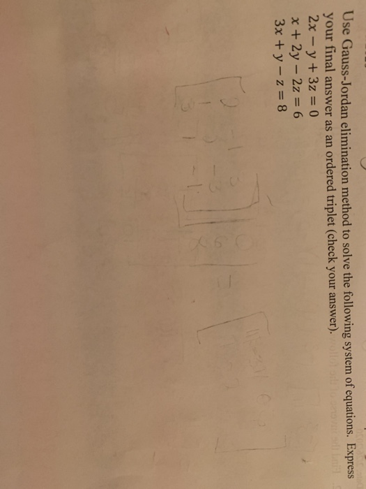 Solved: Solve Using Gauss-Jordan Elimination Method 2x-y+3... | Chegg.com