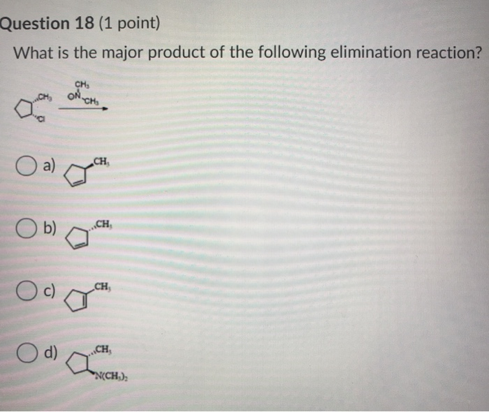 Solved Question 18 (1 point) What is the major product of | Chegg.com